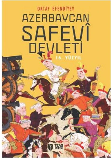 Azerbaycan Safevi Devleti (16. Yüzyıl) - Oktay Efendiyev