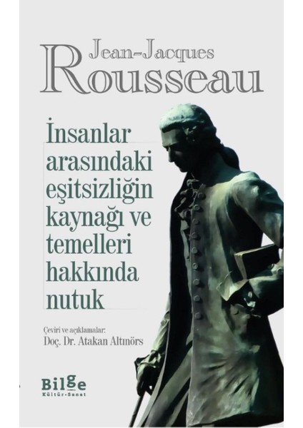 İnsanlar Arasındaki Eşitsizliğin Kaynağı Ve Temelleri Hakkında Nutuk - Jean Jeanjacques Rousseau