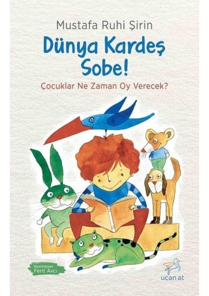 Dünya Kardeş Sobe! Çocuklar Ne Zaman Oy Verecek? - Mustafa Ruhi Şirin