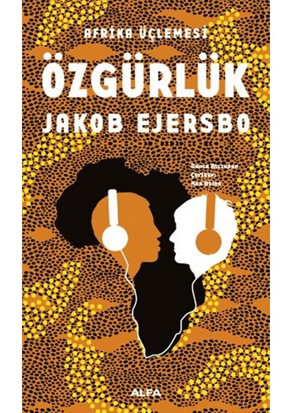 Afrika Üçlemesi 3.Kitap-Özgürlük - Jakob Ejersbo