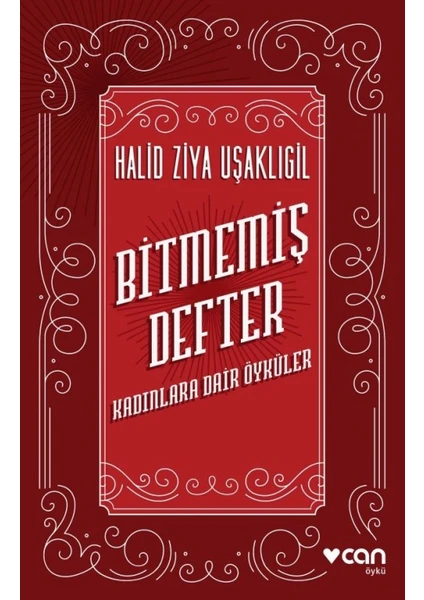 Bitmemiş Defter: Kadınlara Dair Öyküler - Halid Ziya Uşaklıgil