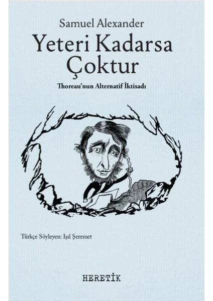 Yeteri Kadarsa Çoktur-Thoreau'nun Alternatif İktisadı - Samuel Alexander