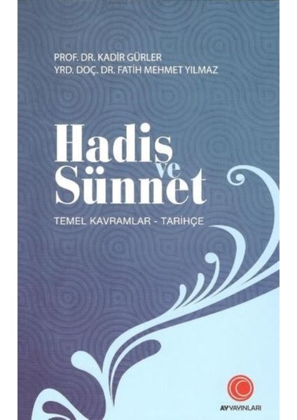 Hadis Ve Sünnet - Kadir Gürler