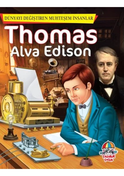 Dünyayı Değiştiren Muhteşem İnsanlar - Thomas Alva Edison