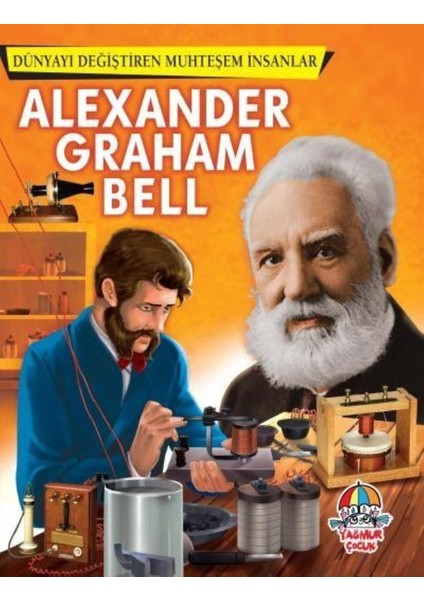 Dünyayı Değiştiren Muhteşem İnsanlar - Alexander Graham Bell