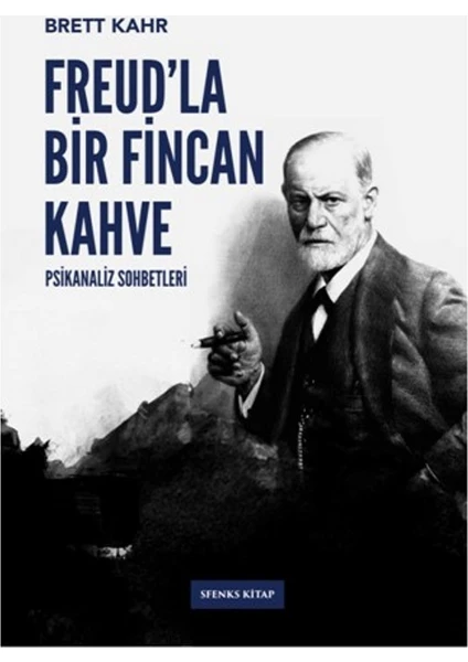 Freud’La Bir Fincan Kahve - Brett Kahr