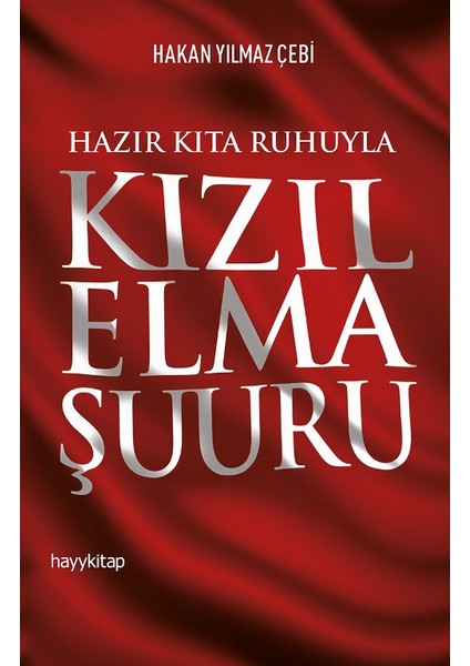 Kızıl Elma Şuuru - Hakan Yılmaz Çebi