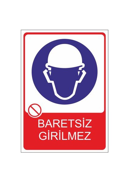 Baretsiz Girilmez 25 X 35 Cm Uyarı Levhası