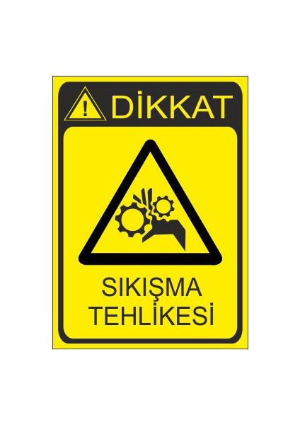 Sıkışma Tehlikesi 25 X 35 Cm Uyarı Levhası