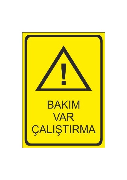 Bakım Var Çalıştırma 25 X 35 Cm Uyarı Levhası