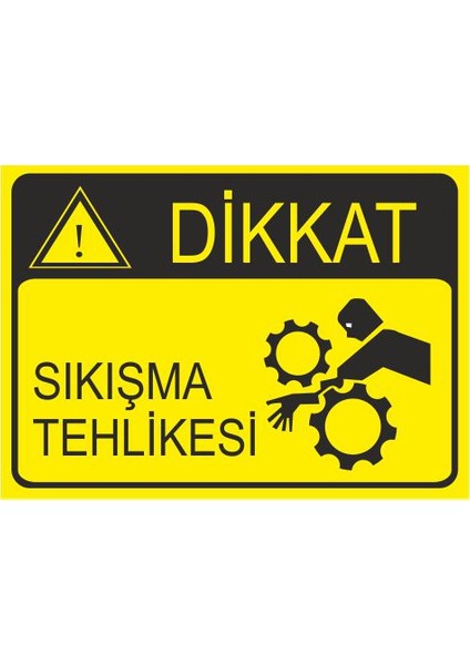 Sıkışma Tehlikesi 25 X 35 Cm Uyarı Levhası
