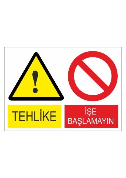 Tehlike İşe Başlamayın 25 X 35 Cm Uyarı Levhası