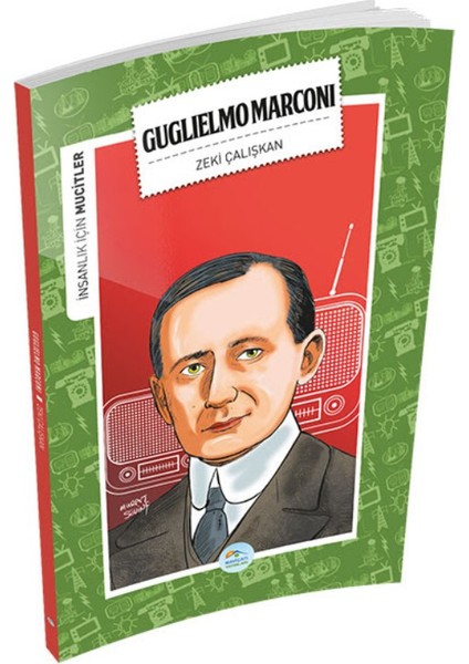 Guglielmo Marconi (Mucitler) - Zeki Çalışkan