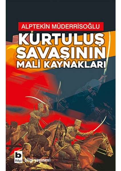Kurtuluş Savaşının Mali Kaynakları - Alptekin Müderrisoğlu