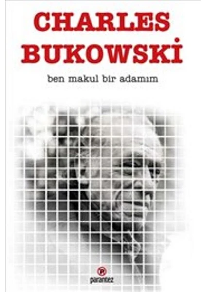 Ben Makul Bir Adamım - Charles Bukowski