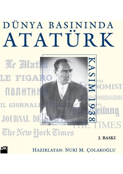 Dünya Basınında Atatürk:Hc - Nuri Çolakoğlu