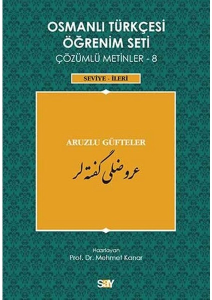 Osmanlı Türkçesi Öğrenim Seti Çözümlü Metinler 8 (Seviye-İleri) - Mehmet Kanar