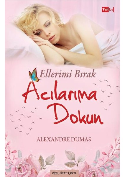 Ellerimi Bırak Acılarıma Doku - nAlexandre Dumas