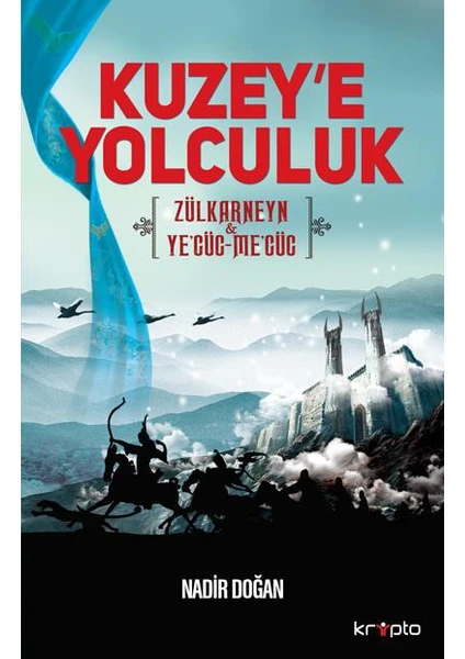 Kuzey'e Yolculuk  Zülkarneyn Ye'Cüc-Me'Cüc - Nadir Doğan