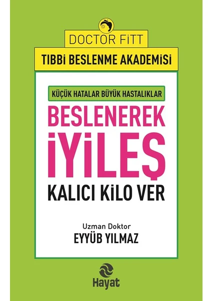 Beslenerek İyileş - Eyyüb Yılmaz