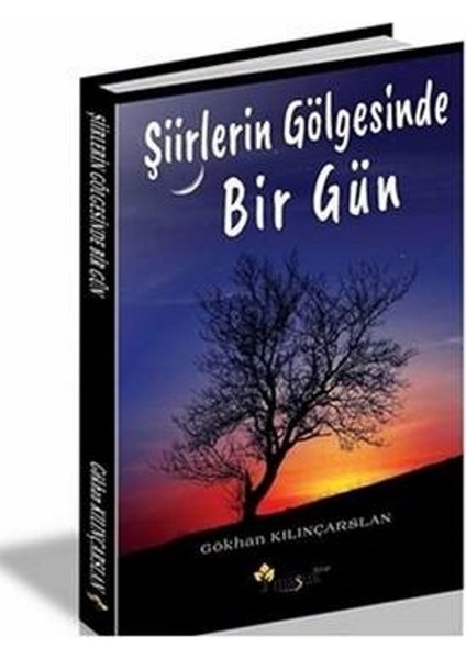 Şiirlerin Gölgesinde Bir Gün - Gökhan Kılıçarslan