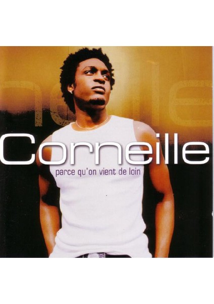 Corneille ‎– Parce Qu'On Vient De Loin 2CD