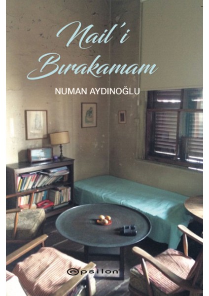 Nail'i Bırakamam - Numan Aydınoğlu