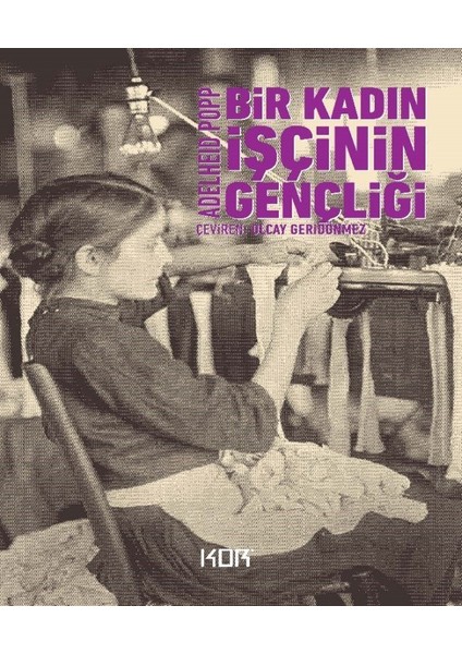 Bir Kadın İşçinin Gençliği - Adelheid Popp