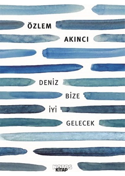 Deniz Bize İyi Gelecek - Özlem Akıncı