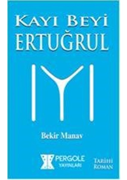 Kayı Beyi Ertuğrul - Bekir Manav