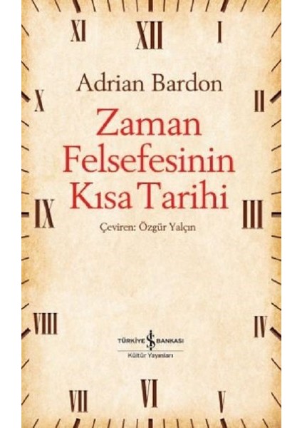 Zaman Felsefesinin Kısa Tarihi - Adrian Bardon