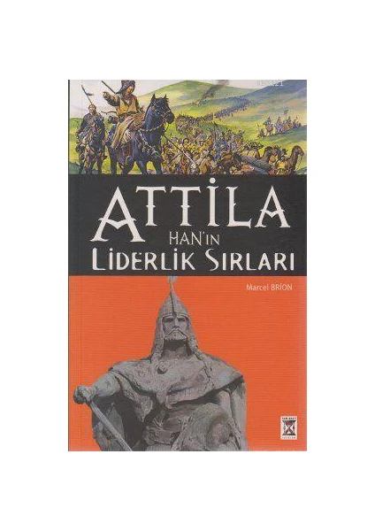 Attila Han'ın Liderlik Sırları