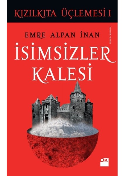 Kızılkıta Üçlemesi 1 İsimsizler Kalesi - Emre Alpan İnan