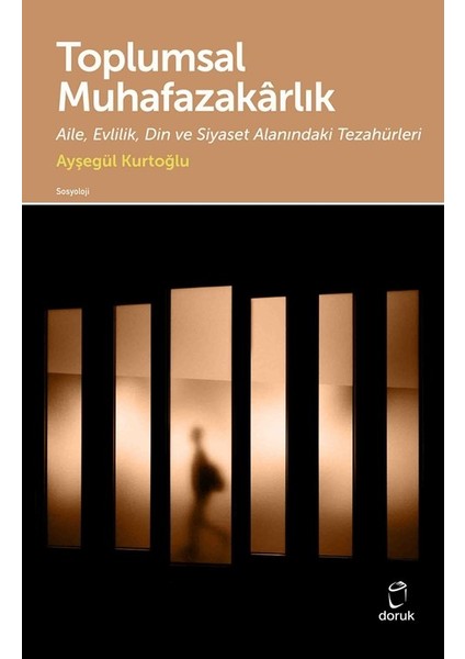Toplumsal Muhafazakarlık - Ayşegül Kurtoğlu