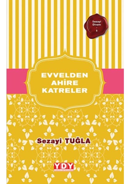 Sezayi Divanı 5 - Evvelden Ahire Katreler - Sezayi Tuğla