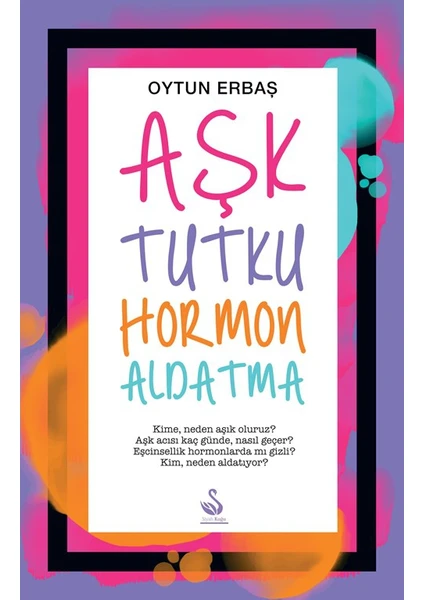 Aşk-Tutku-Hormon-Aldatma - Oytun Erbaş