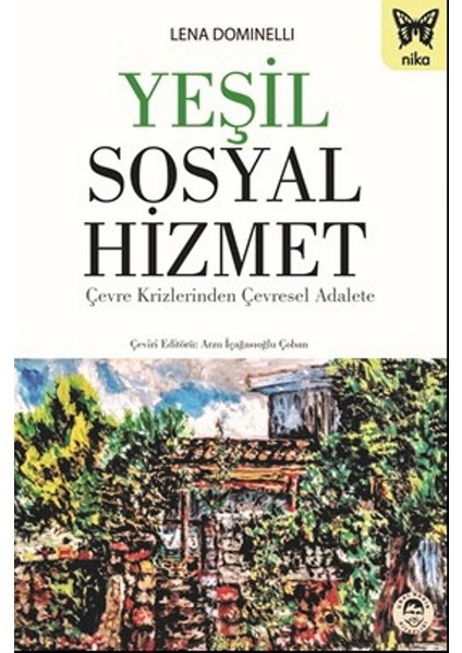 Yeşil Sosyal Hizmet: Çevre Krizlerinden Çevresel Adalete - Lena Dominelli