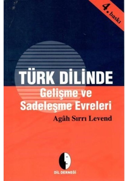 Türk Dilinde Gelişme Ve Sadeleşme Evreleri - Agah Sırrı Levend
