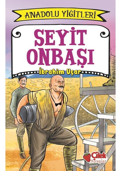 Seyit Onbaşı: Anadolu Yiğitleri 2 - İbrahim Uçar