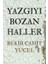 Yazgıyı Bozan Haller 1