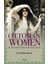 Ottoman Women:In The Eyes Of Western Travellers 1