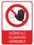 Görevli Olmayan Giremez 25 X 35 Cm Uyarı Levhası 1