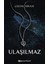 Ulaşılmaz - Gizem Sinan 1