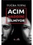 Acım Haddini Bilmiyor - Tuğba Topal 1