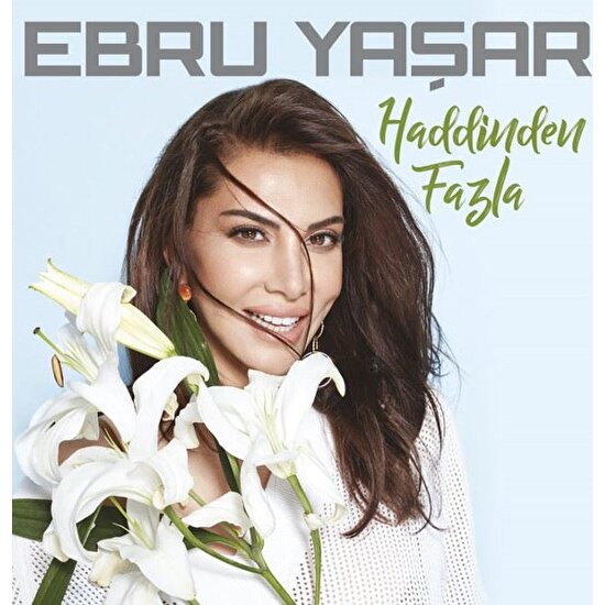 Ebru Yaşar - Haddinden Fazla CD