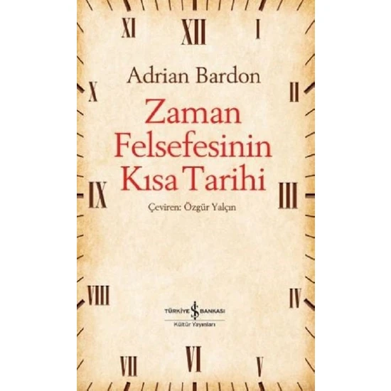 Zaman Felsefesinin Kısa Tarihi - Adrian Bardon