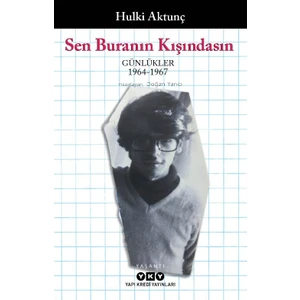 Sen Buranın Kışındasın: Günlükler (1964-1967) - Hulki Aktunç