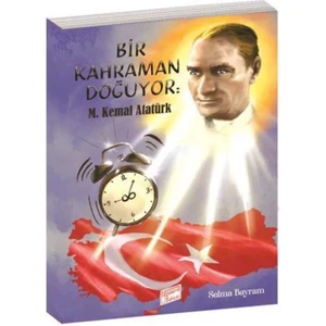 Bir Kahraman Doğuyor M. Kemal Atatürk - Selma Bayram