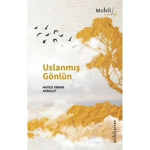 Uslanmış Gönlün - Hatice Ebrar Akbulut