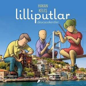 Lilliputlar - Devcücekentler - Hakan Keleş